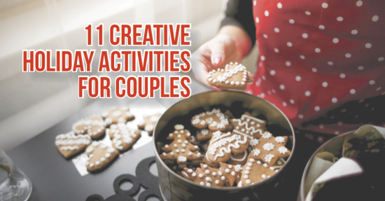 11 creative holiday activities for couples